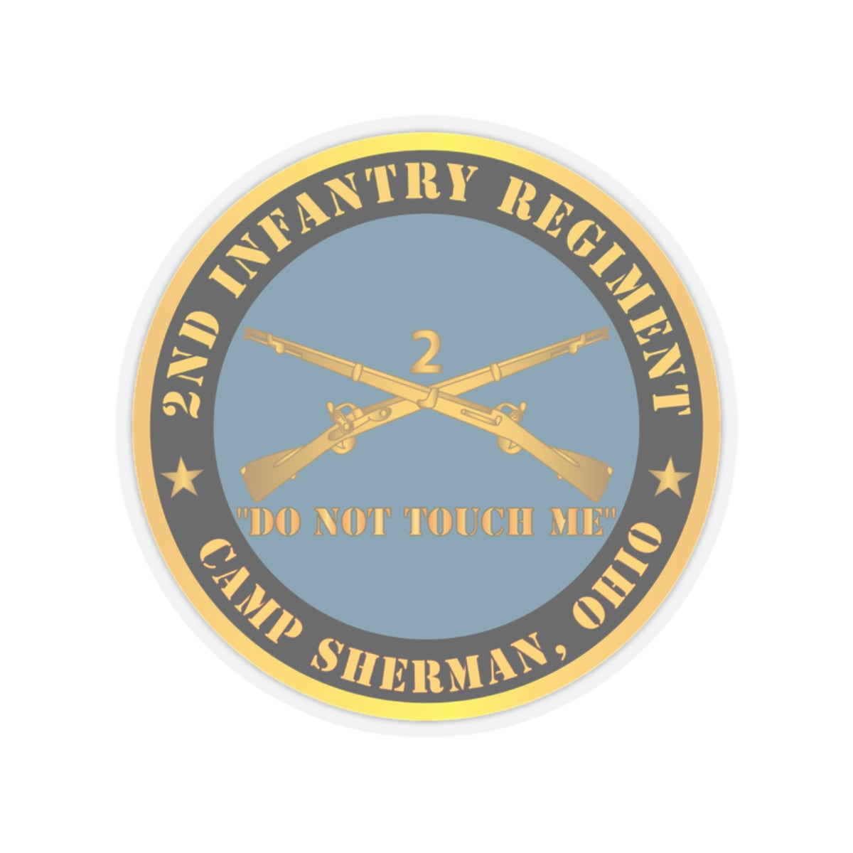 Kiss-Cut Stickers - Army - 2nd  Infantry Regiment Branch - Do Not Touch Me -  Camp Sherman, Ohio