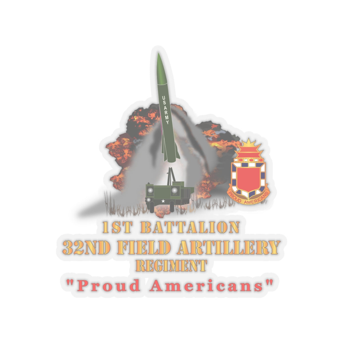 Kiss-Cut Stickers - Army -  1st Bn, 32nd FAR, Proud Americans - MGM 52 - Lance  - Short X 300