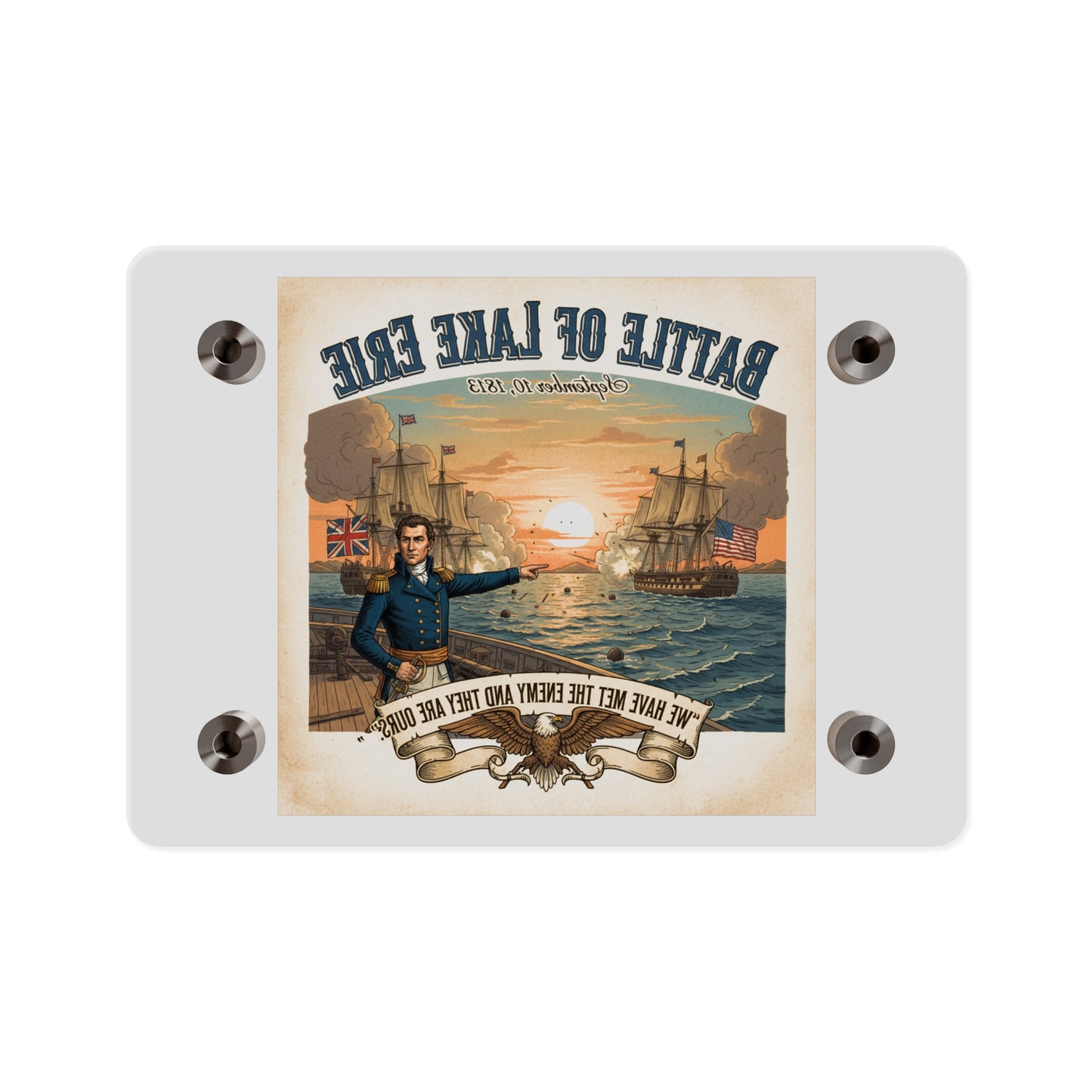 Acrylic Wall Art Panel - During the War of 1812, Commandant Perry’s American freshwater fleet takes on the Royal Navy in the Battle of Lake Erie