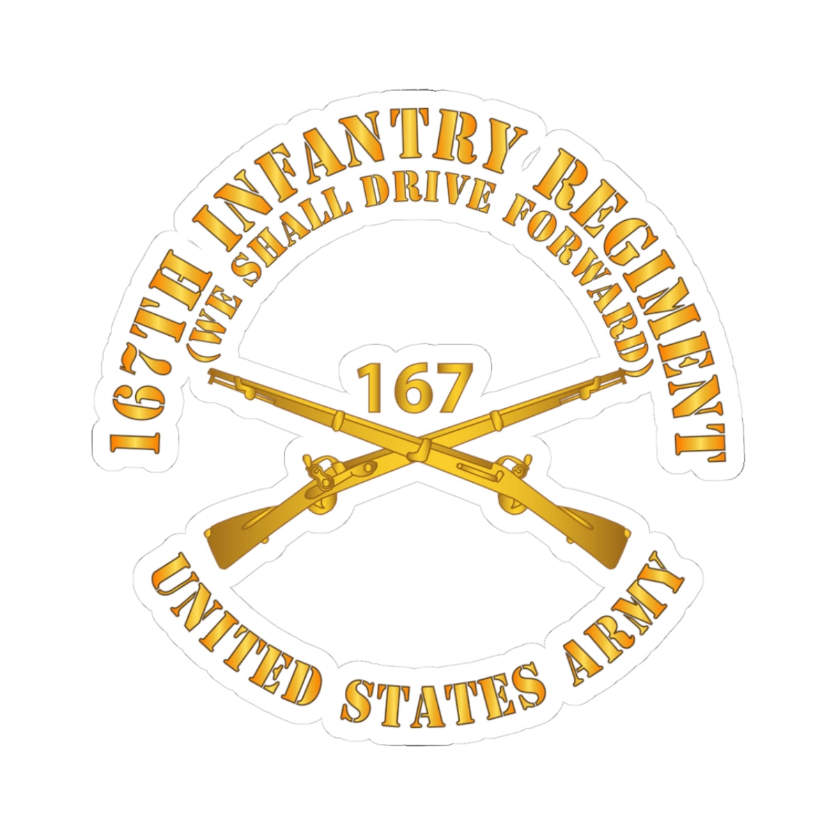 Stickers - Army 167th Infantry Regiment - We shall Drive Forward - Infantry Branch