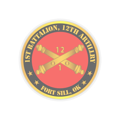 Kiss-Cut Stickers - Army - 1st Battalion, 12th Artillery Regiment w Branch Ft Sill OK