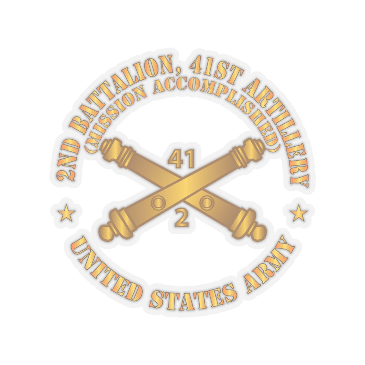 Kiss-Cut Stickers - Army - 2nd Bn 41st Artillery - Mission Accomplished - US Army  w Branch X 300