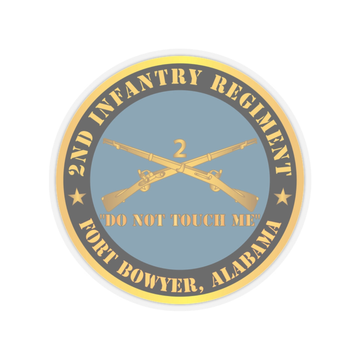 Kiss-Cut Stickers - Army - 2nd  Infantry Regiment Branch - Do Not Touch Me - Fort Bowyer, Alabama