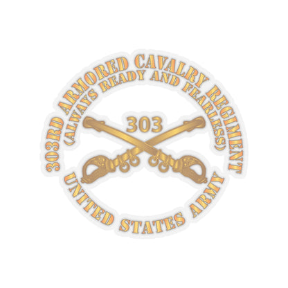 Kiss-Cut Stickers - Army - 1st Squadron, 303rd Armored Cavalry Regiment Branch - Always Ready and Fearless - US Army X 300