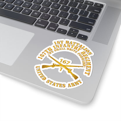 Kiss-Cut Stickers - Army - 1st Bn, 167th Infantry - We shall Drive Forward - Inf Branch X 300