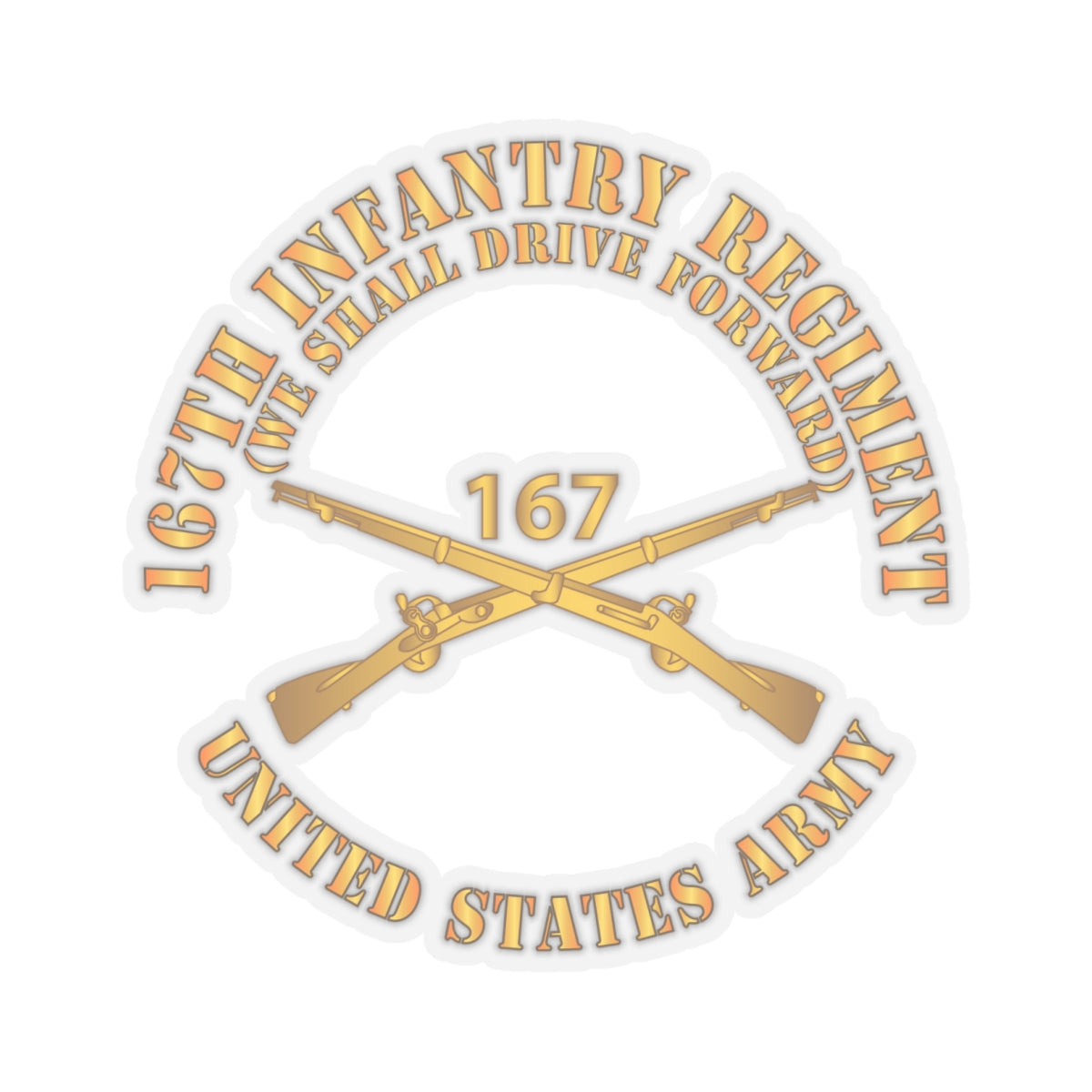 Stickers - Army 167th Infantry Regiment - We shall Drive Forward - Infantry Branch