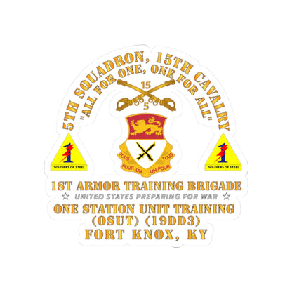 Kiss-Cut Stickers - Army -  5th Squadron, 15th Cavalry (OSUT)(19DD3) - 1st Ar Tng Bde Ft Knox, KY
