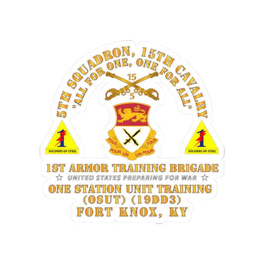 Kiss-Cut Stickers - Army -  5th Squadron, 15th Cavalry (OSUT)(19DD3) - 1st Ar Tng Bde Ft Knox, KY