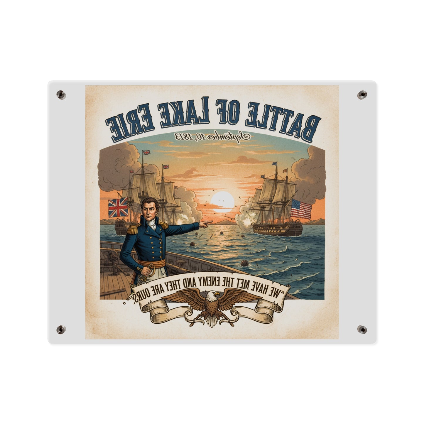 Acrylic Wall Art Panel - During the War of 1812, Commandant Perry’s American freshwater fleet takes on the Royal Navy in the Battle of Lake Erie