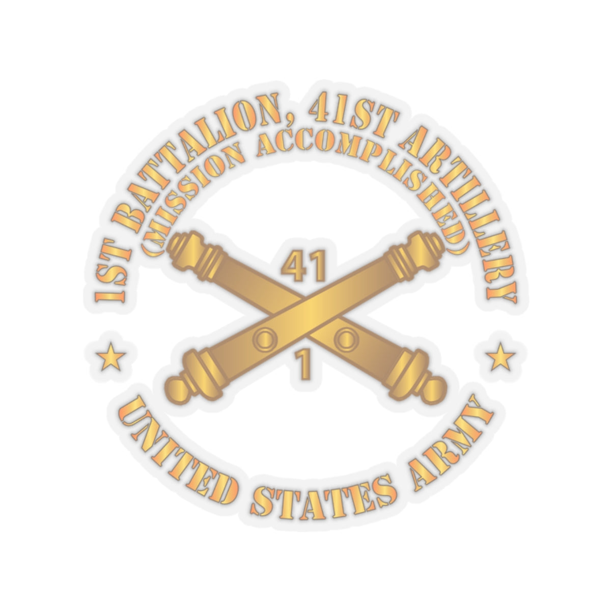Kiss-Cut Stickers - Army - 1st Bn 41st Artillery - Mission Accomplished - US Army  w Branch X 300
