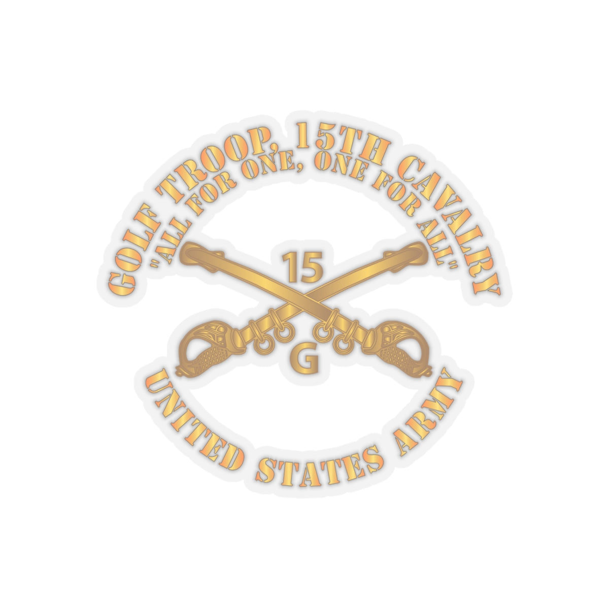 Kiss-Cut Stickers - Army -  Golf Troop, 15th Cavalry  All for One, one For All w Br