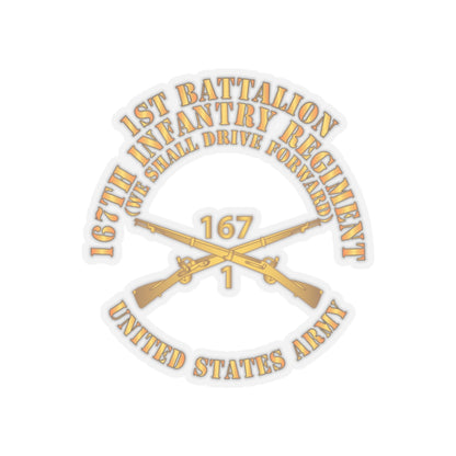 Kiss-Cut Stickers - Army - 1st Bn, 167th Infantry - We shall Drive Forward - Inf Branch X 300