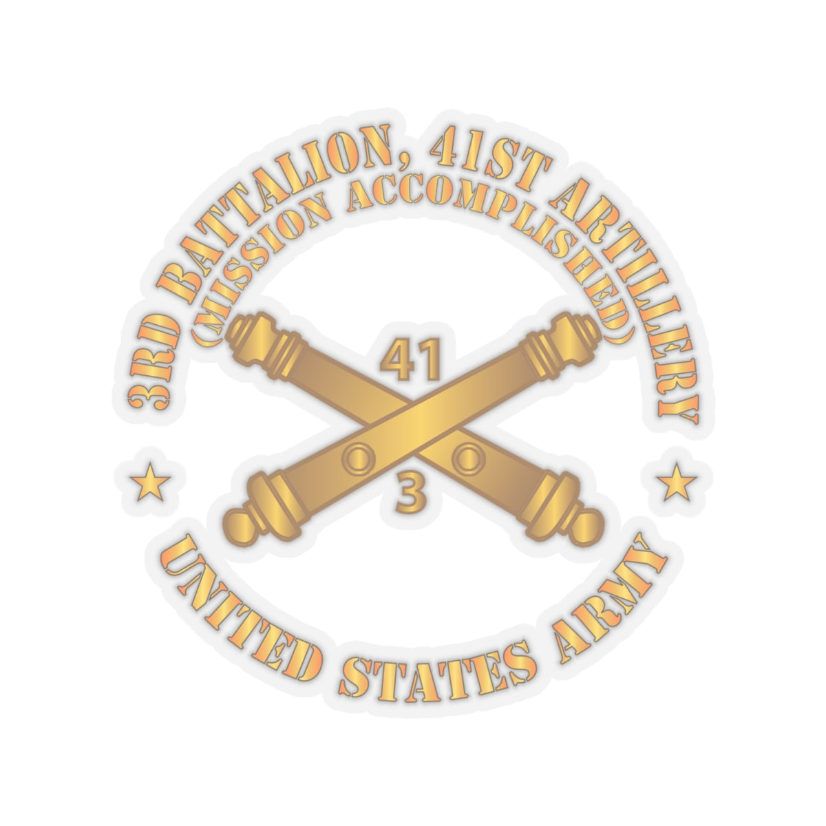 Kiss-Cut Stickers - 3rd Bn 41st Artillery - Mission Accomplished - US Army  w Branch X 300