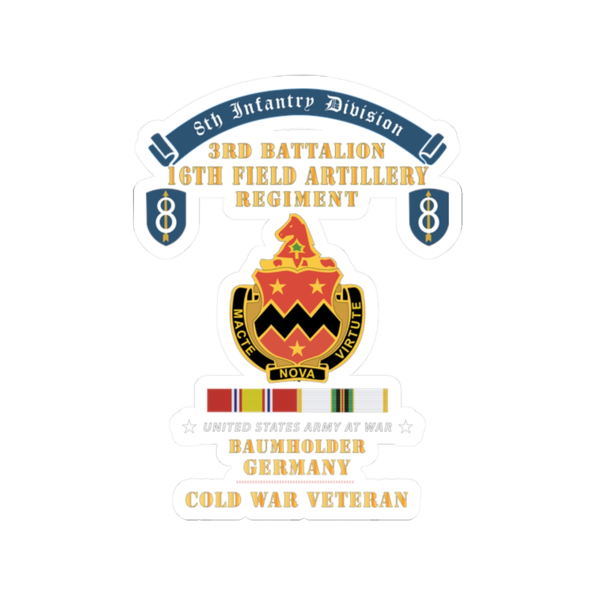 Kiss-Cut Stickers - 8th Infantry Division Scroll - 3rd Bn, 16th Field Artillery Regiment - Baumholder Germany - Cold War Vet w COLD SVC X 300