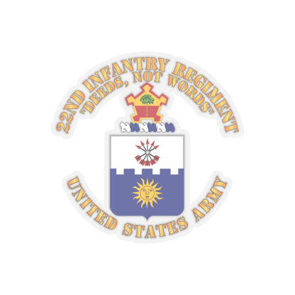Kiss-Cut Stickers - Army - COA - 22nd Infantry Regiment - Deed Not Words
