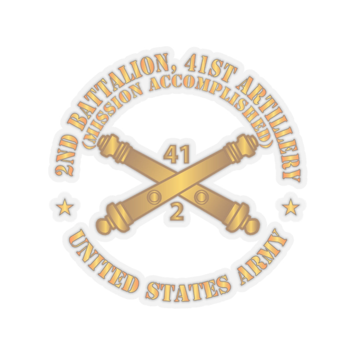 Kiss-Cut Stickers - Army - 2nd Bn 41st Artillery - Mission Accomplished - US Army  w Branch X 300