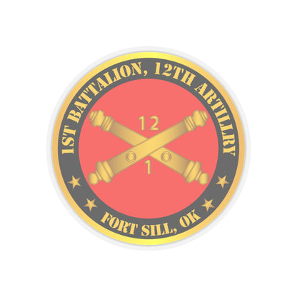 Kiss-Cut Stickers - Army - 1st Battalion, 12th Artillery Regiment w Branch Ft Sill OK