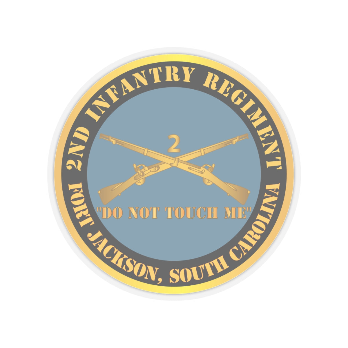 Kiss-Cut Stickers - Army - 2nd  Infantry Regiment Branch - Do Not Touch Me - Fort Jackson, SC