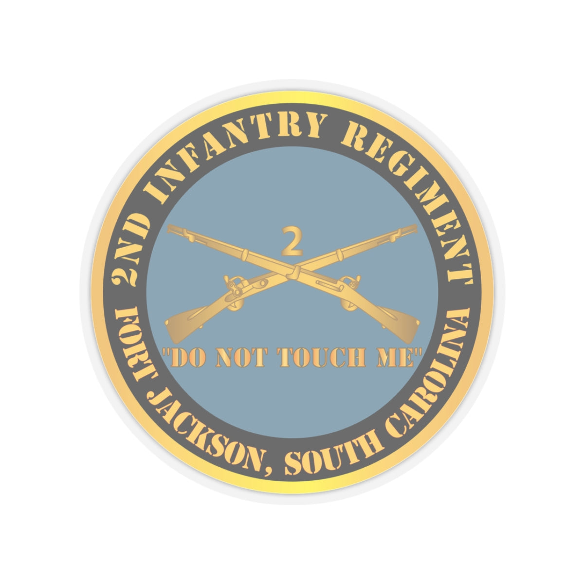 Kiss-Cut Stickers - Army - 2nd  Infantry Regiment Branch - Do Not Touch Me - Fort Jackson, SC