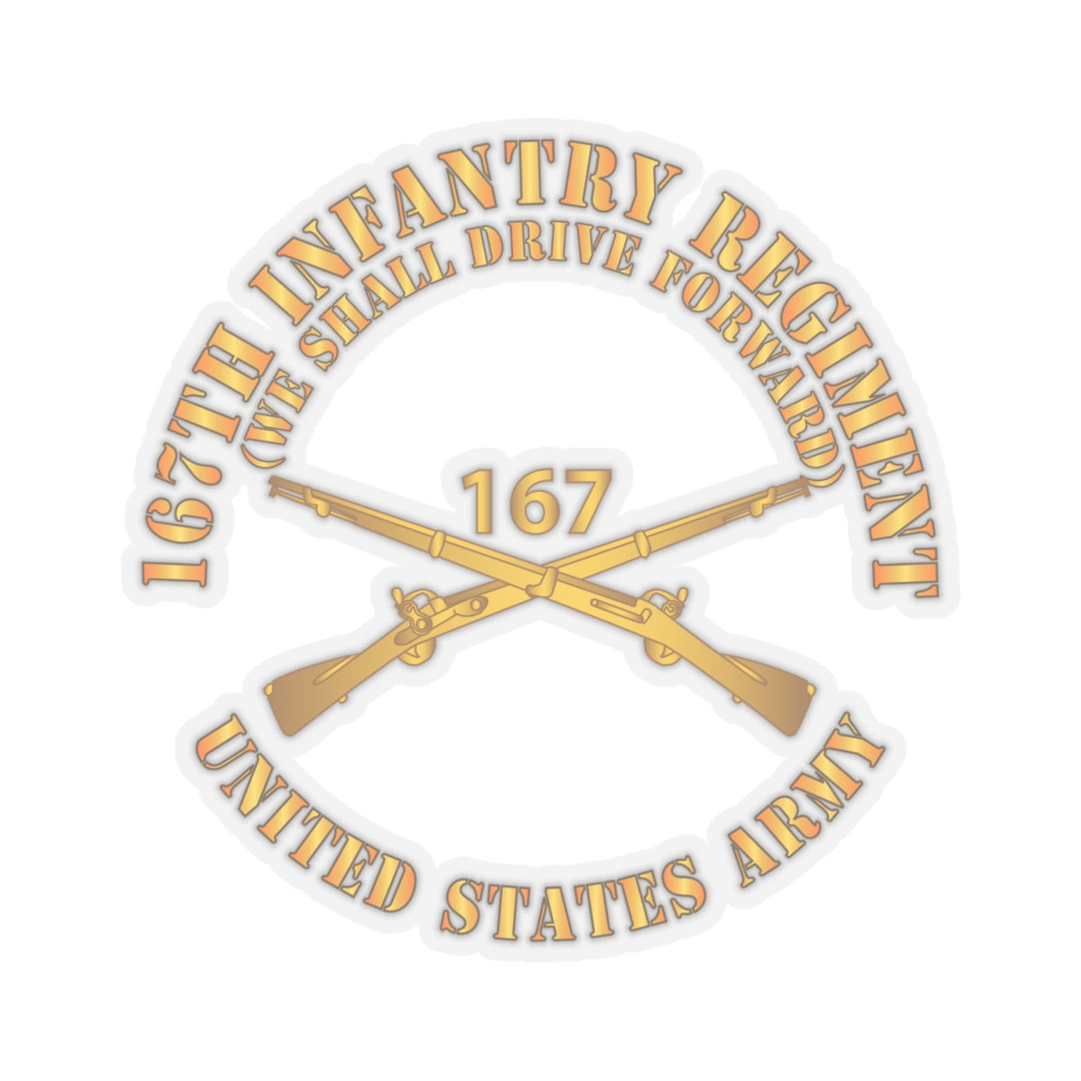 Stickers - Army 167th Infantry Regiment - We shall Drive Forward - Infantry Branch