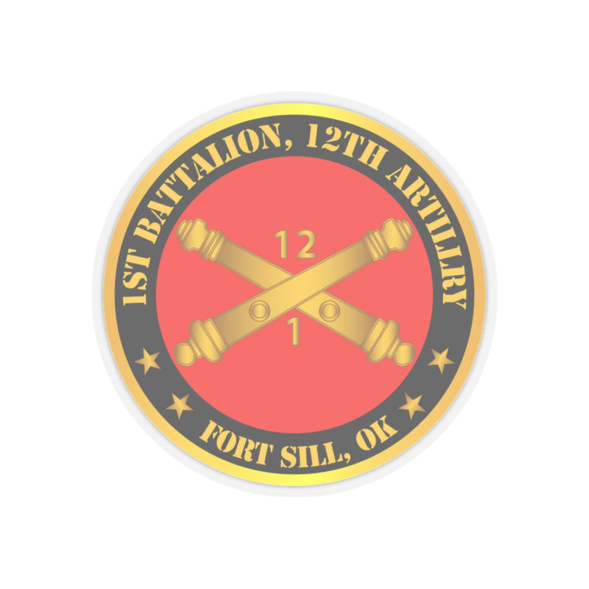 Kiss-Cut Stickers - Army - 1st Battalion, 12th Artillery Regiment w Branch Ft Sill OK